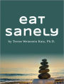 Eat Sanely - Get Off The Diet Roller Coaster For Good