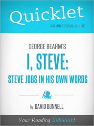 Title: Quicklet On George Beahm's I, Steve: Steve Jobs In His Own Words, Author: David Bunnell