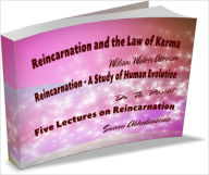 Title: Reincarnation and the Law of Karma,Reincarnation - A Study of Human Evolution, Five Lectures on Reincarnation, Author: William Walker Atkinson