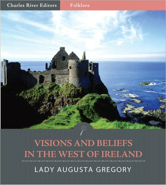 Visions and Beliefs in the West of Ireland (Illustrated)
