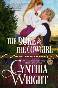 Title: The Duke & the Cowgirl (Rogues Go West, Book 3), Author: Cynthia Wright