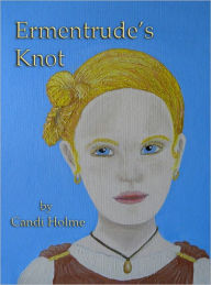 Title: Ermentrude's Knot, Author: Candi Holme