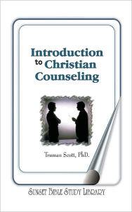 Title: Introduction to Christian Counseling, Author: Truman Scott