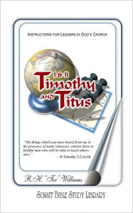 Title: First and Second Timothy and Titus, Author: Tex Williams