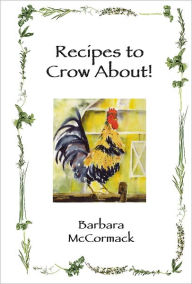 Title: Recipes to Crow About, Author: Barbara McCormack