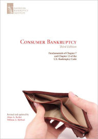 Title: Consumer Bankruptcy: Fundamentals of Chapter 7 and Chapter 13 of the U.S. Bankruptcy Code, Third Edition, Author: Alane A. Becket