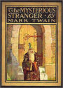 The Mysterious Stranger and Other Stories: A Satire, Fiction/Literature Classic By Mark Twain! AAA+++