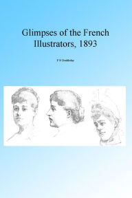 Title: Glimpses of the French Illustrators 1893, Author: F. N. Doubleday