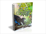 Title: 100 Gardening Tips EVERY Gardening Enthusiast Should Know!, Author: Anonymous
