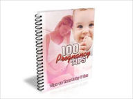 Title: 100 Pregnancy Tips EVERY Couple Should Know!, Author: Anonymous