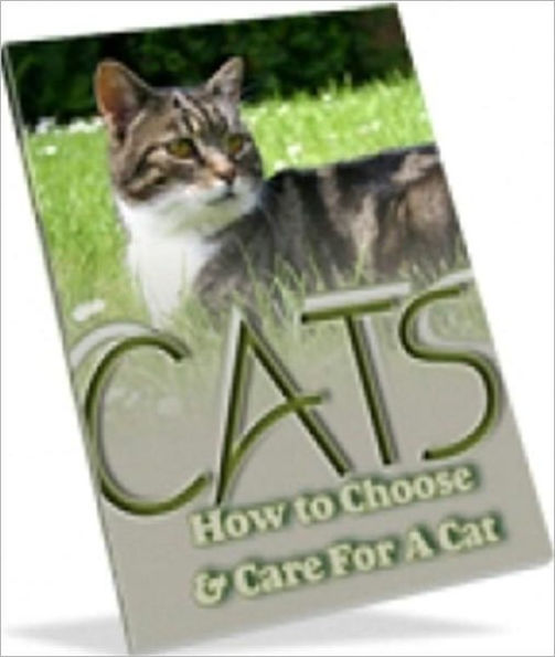 A Guide to Cat Ownership eBook - CATS - How To Choose And Care For A Cat