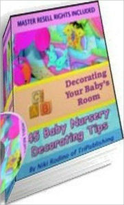 Title: Consumer Guides eBook - 45 Baby Nursery Decorating Ideas - Are You Expecting A Bundle of Joy in The Near Future?, Author: Self Improvement