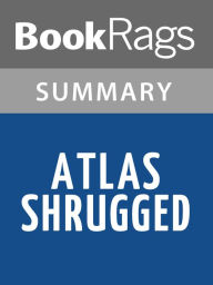 Title: Atlas Shrugged by Ayn Rand Summary & Study Guide, Author: BookRags