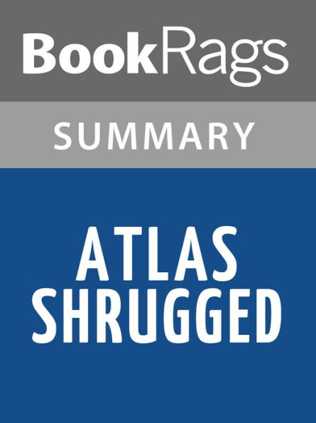 Atlas Shrugged by Ayn Rand Summary & Study Guide