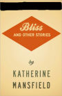 Bliss And Other Stories: A Short Story Collection, Gay/Lesbian Classic By Katherine Mansfield! AAA+++