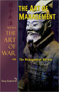 Title: The Art of Management: Sun Tzu's The Art of War for Management Warrior's, Author: Gary Gagliardi