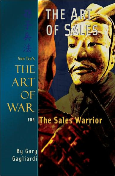 The Art of Sales: Sun Tzu's The Art of War for Sales Warriors