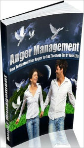 Title: Anger Management eBook - How To Control Your Anger To Get The Most Out Of Your Life.(Inspiration & Personal Growth), Author: Study Guide