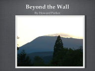 Title: Beyond the Wall, Author: Howard Parker