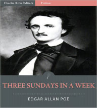 Title: Three Sundays in a Week (Illustrated), Author: Edgar Allan Poe