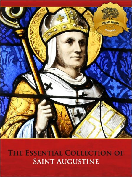 The Essential Collection of Saint Augustine