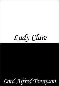 Title: Lady Clare, Author: Alfred Lord Tennyson