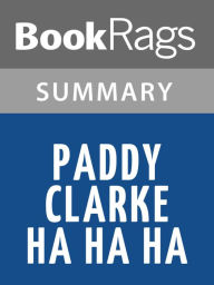 Title: Paddy Clarke Ha Ha Ha by Roddy Doyle l Summary & Study Guide, Author: BookRags
