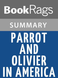 Title: Parrot and Olivier in America by Peter Carey l Summary & Study Guide, Author: BookRags