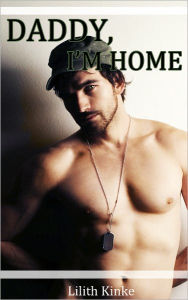 Title: Daddy, I'm Home, Author: Lilith Kinke