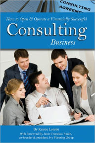 Title: How to Open & Operate a Financially Successful Consulting Business, Author: Kristie Lorette