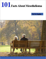 Title: 101 Facts About Mesothelioma, Author: Dr. Anna Kaplan