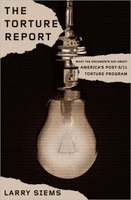 Title: The Torture Report, Author: Larry Siems