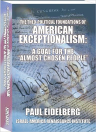 Title: The Theo-Political Foundations of American Exceptionalism: A Goal for the 