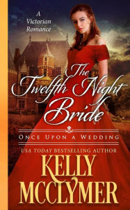 Title: The Twelfth Night Bride, Author: Kelly McClymer