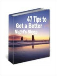 Title: 47 Tips to Get a Better Night’s Sleep, Author: Julie Fergusen