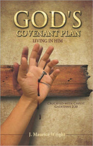 Title: GOD'S COVENANT PLAN, Author: J. Maurice Wright