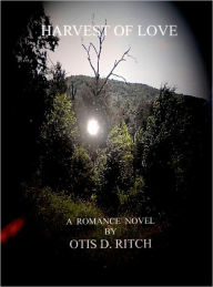 Title: Harvest Of Love, Author: Otis Ritch