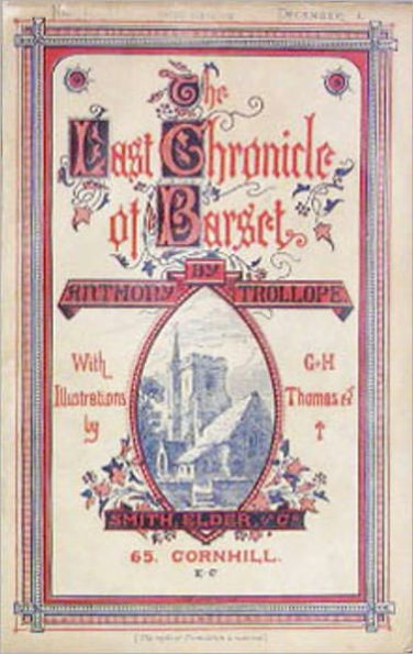 The Last Chronicle Of Barset: A Fiction/Literature Classic By Anthony Trollope!