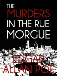 Title: The Murders in the Rue Morgue, Edgar Allan Poe, Full Versino, Author: Edgar Allan Poe