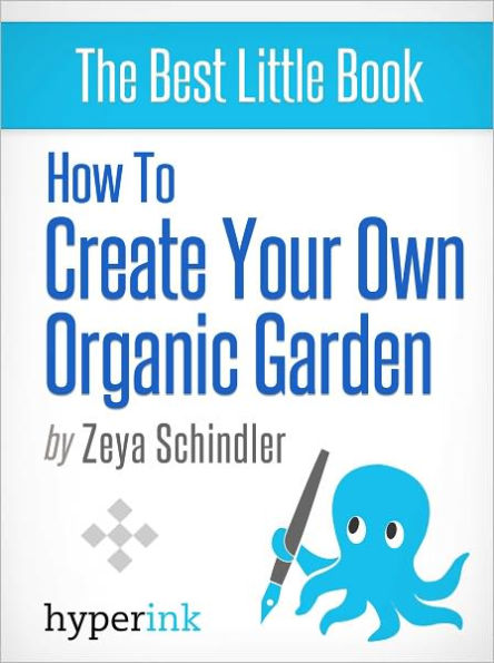How To Create Your Own Organic Garden