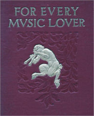 Title: For Every Music Lover: A Series of Practical Essays on Music! A Music Classic By Aubertine Woodward Moore!, Author: Aubertine Woodward Moore