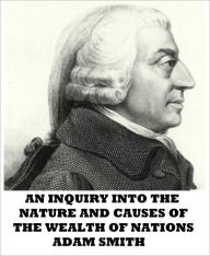 Title: An Inquiry Into The Nature And Causes Of The Wealth Of Nations, Author: Adam Smith