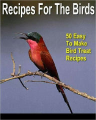 Title: Recipes for the Birds, Author: Tea Time eBooks