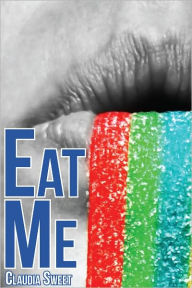 Title: Eat Me, Author: Claudia Sweet