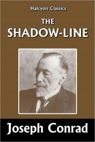 Title: The Shadow Line by Joseph Conrad, Author: Joseph Conrad