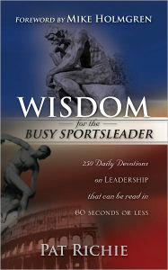 Title: Wisdom for the Busy SportsLeader, Author: Pat Richie