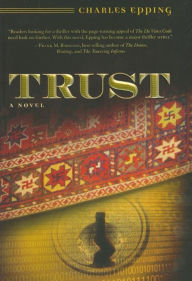 Title: Trust: A Novel, Author: Charles Epping