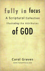 Fully In Focus: A Scriptural Collection Illustrating the Attributes of God
