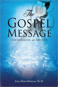 Title: The Gospel Message, Author: John Mark Morgan