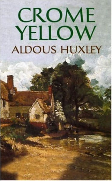 Crome Yellow by Aldous Huxley